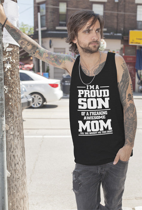 Im a Proud Son of a Freaking awesome Mom