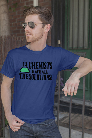 Chemists have All The Solutions! (Men)