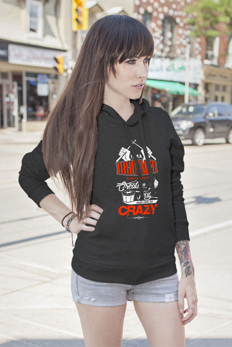 Im a Drummer that means Im Creative Tough and a Little bit Crazy (Women)