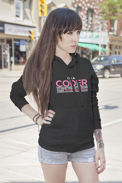 Im a Coder To save Time Lets Assume That't Im Never Wrong (Women)