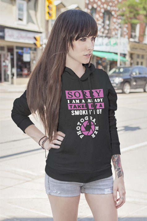 Sorry I am Already Taken by a smokin ' hot Photographer (Women)