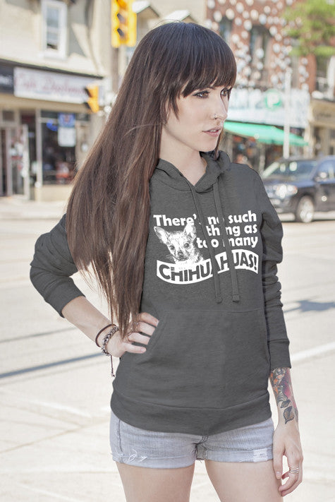 There's no such Thing as Too Many Chihuahuas! (Women)