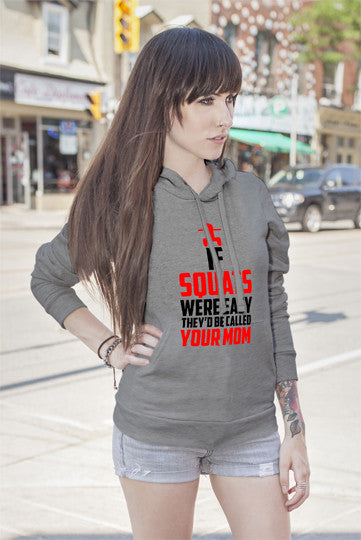 If Squats Were Easy They'd be Called Your Mom (Women)