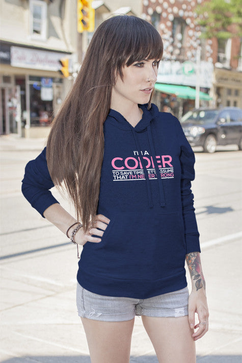Im a Coder To save Time Lets Assume That't Im Never Wrong (Women)