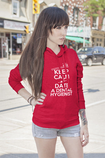 Keep Calm and Date a Dental Hygienist (Women)