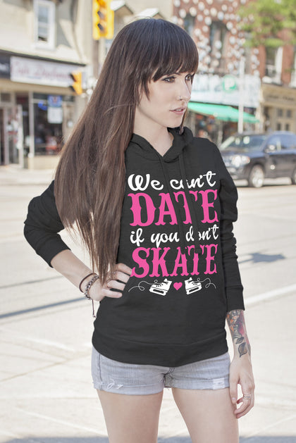 FunkyShirty We can date if Dont Skate ( Women)  Creative Design - FunkyShirty