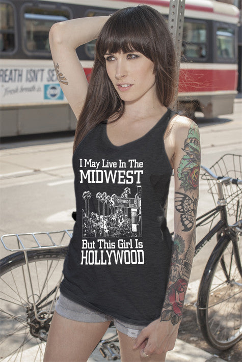 I may Live in The Midwest But This Girl is Hollywood (Women)