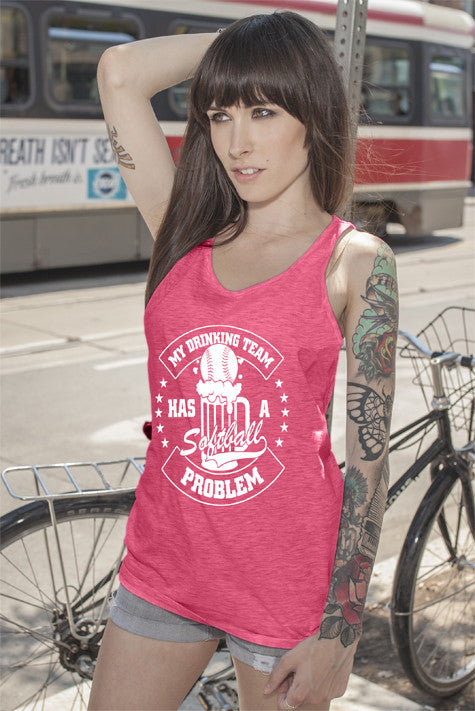 My Drinking Team Has a Softball Problem (WOMEN)