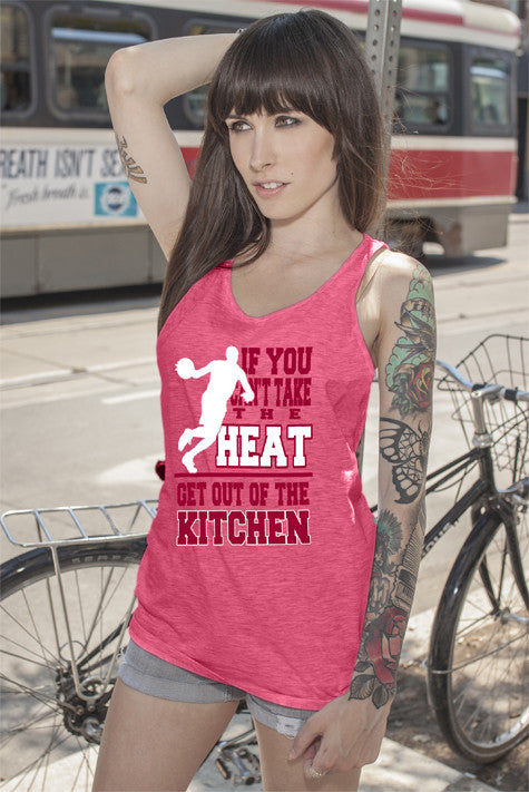 If You cant take the Heat Get out of the Kitchen (Women)