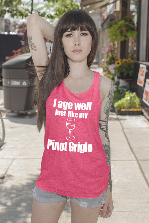 I age Well just Like my Pinot Grigio (Women)