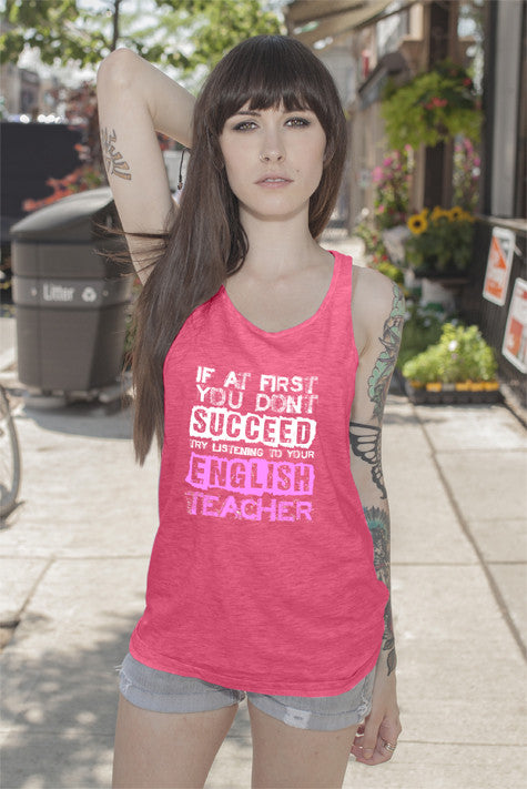 If at First You Dont Succeed Try Listining to Your English Teacher (Women)