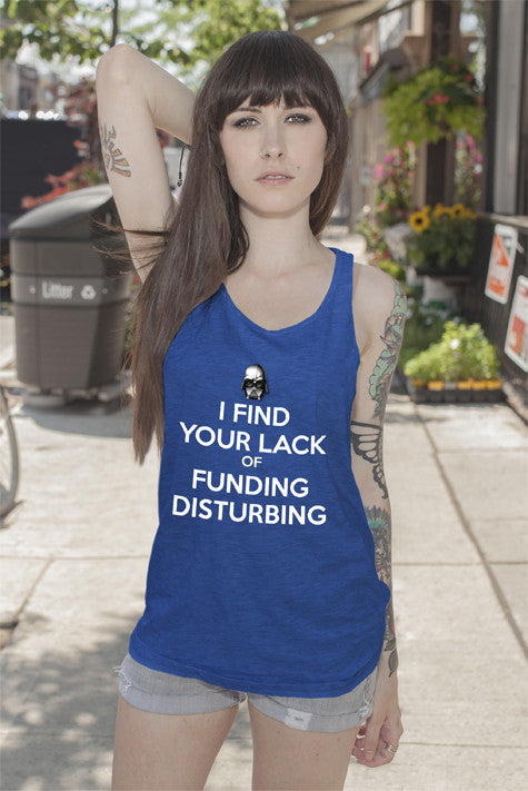I Find your Lack of funding Disturbing (Women)