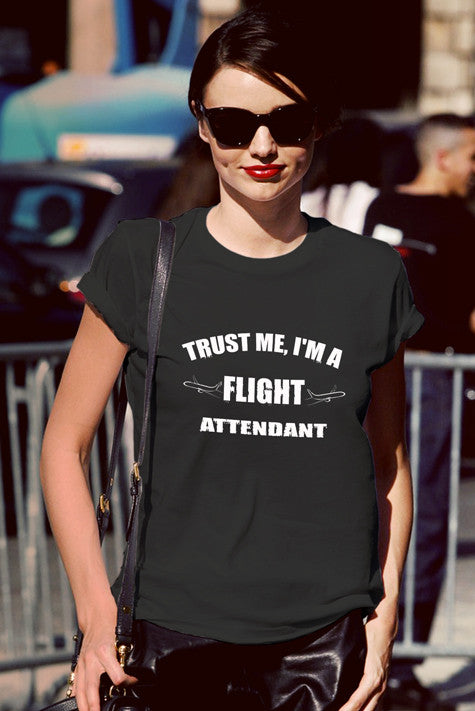 Trust me Im a Flight Attendant (Women)