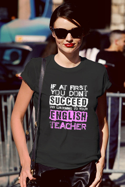 If at First You Dont Succeed Try Listining to Your English Teacher (Women)
