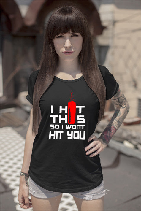 I HIt This so I Wont Hit You (Women)