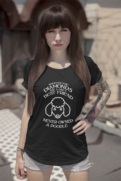 Whoever said diamonds are a girls best friend never owned a poodle (Women)
