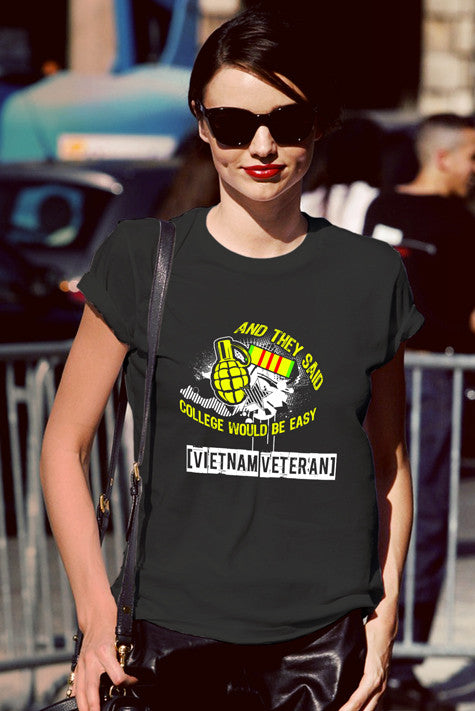 And they said College would be easy Vietnam Veteran (Women)