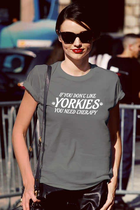 If you dont like YORKIES you need Theraphy (Women)