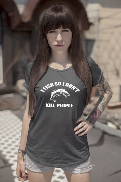 I Fish so I Dont Kill People (Women)