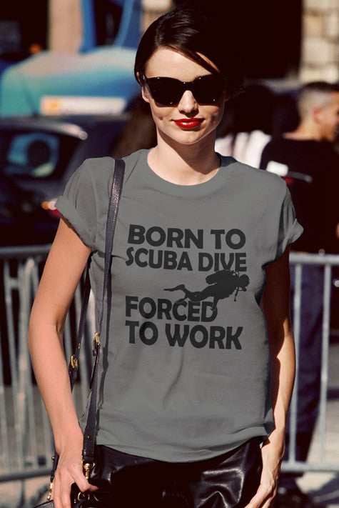 Born to Scuba Dive Forced to Work (WOMEN)