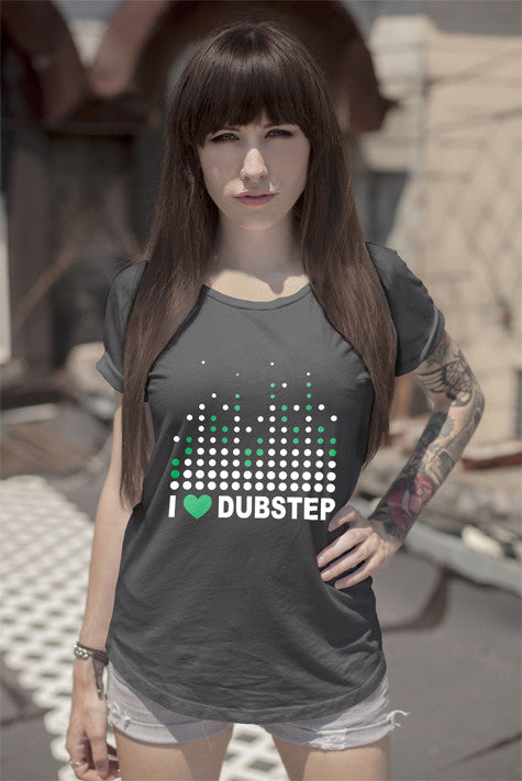 I Love Dubstep (WOMEN)