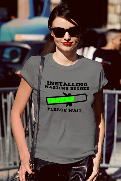 FunkyShirty Instaliing Mastres Degree Please Wait (Women)  Creative Design - FunkyShirty