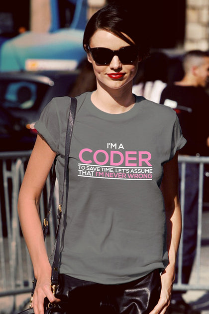 FunkyShirty Im a Coder To save Time Lets Assume That't Im Never Wrong (Women)  Creative Design - FunkyShirty