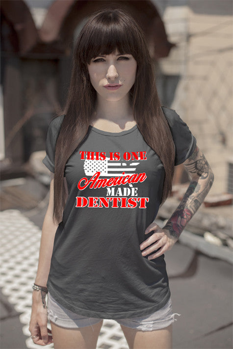 This is one American made Dentist (Women)