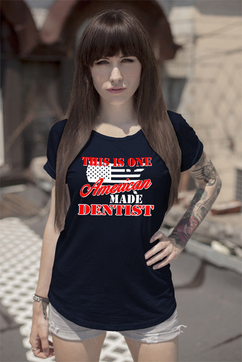 This is one American made Dentist (Women)