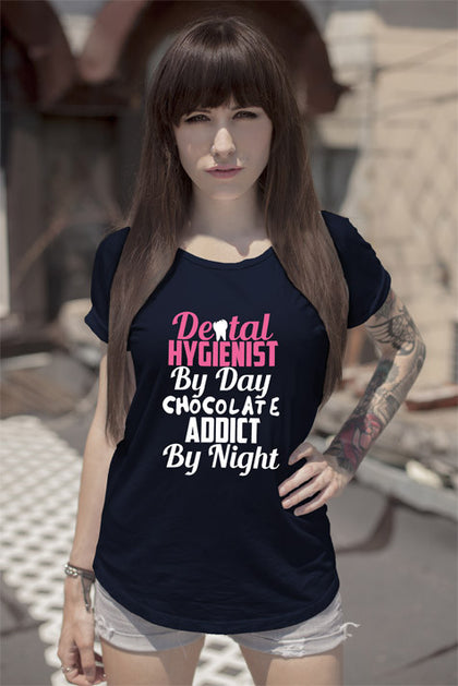 FunkyShirty Dental Hygienist by day Chocolate Addict by Night (Women)  Creative Design - FunkyShirty