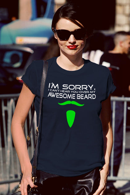 FunkyShirty I'm sorry i can't hear you over my Awesome Beard (Women)  Creative Design - FunkyShirty