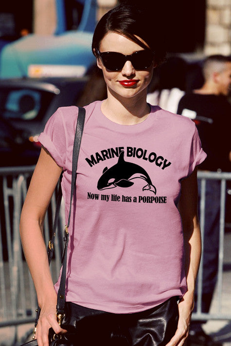 Marine Biology Now my Life has a Porpoise (Women)