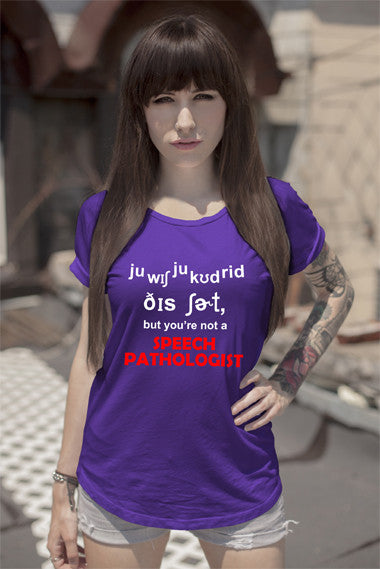 FunkyShirty Speech Pathologist ( Women)  Creative Design - FunkyShirty