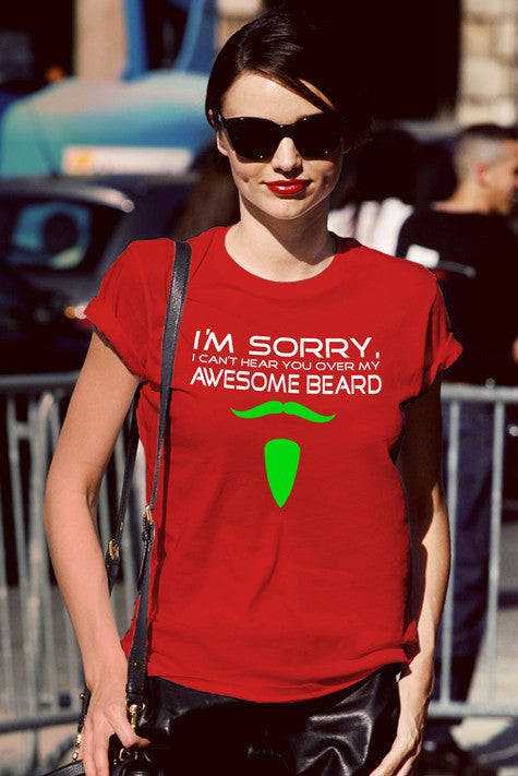 I'm sorry i can't hear you over my Awesome Beard (Women)