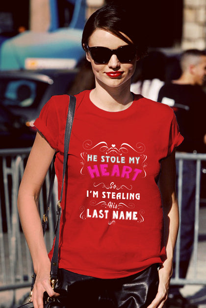 FunkyShirty He Stole my Heart so Im Stealing his Lastname (Women)  Creative Design - FunkyShirty