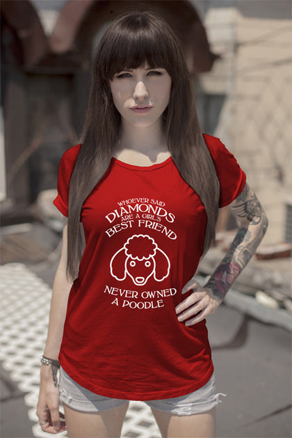 FunkyShirty Whoever said diamonds are a girls best friend never owned a poodle (Women)  Creative Design - FunkyShirty