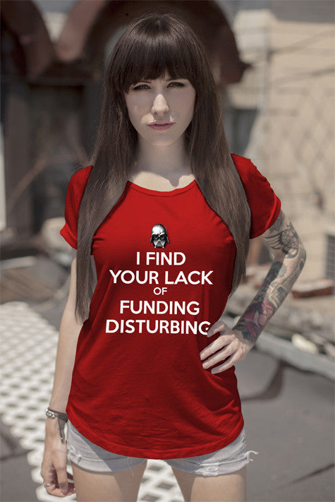 I Find your Lack of funding Disturbing (Women)