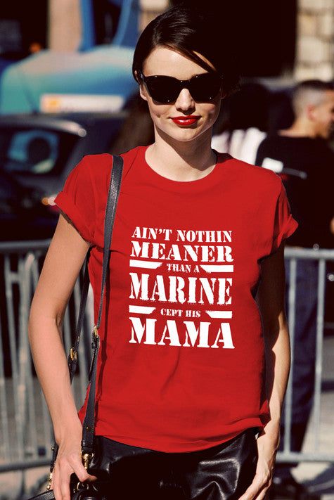 Aint nothin meaner than a marine cept this MaMa