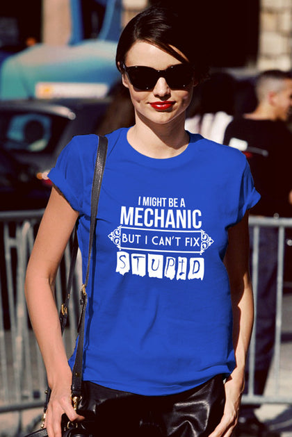 FunkyShirty I Might be a Mechanic But i can't Fix Stupid (Women)  Creative Design - FunkyShirty