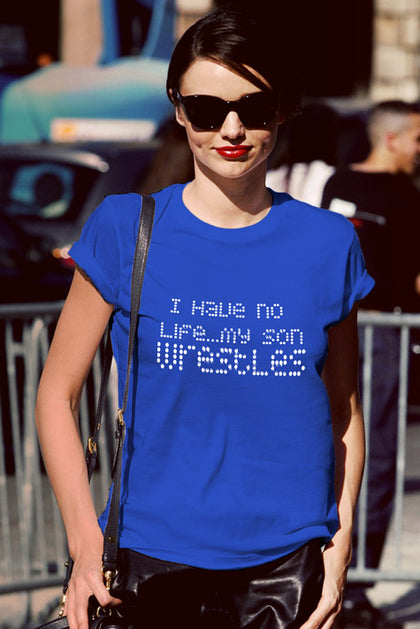 FunkyShirty I Have no Life my Son Wresles (Women)  Creative Design - FunkyShirty