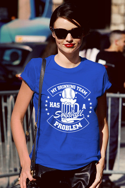 My Drinking Team Has a Softball Problem (WOMEN)
