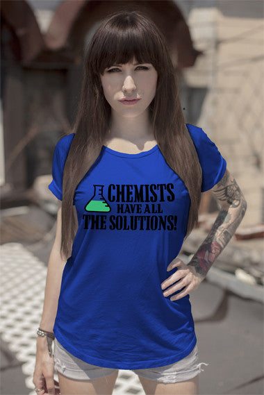Chemists have All The Solutions! (Women)