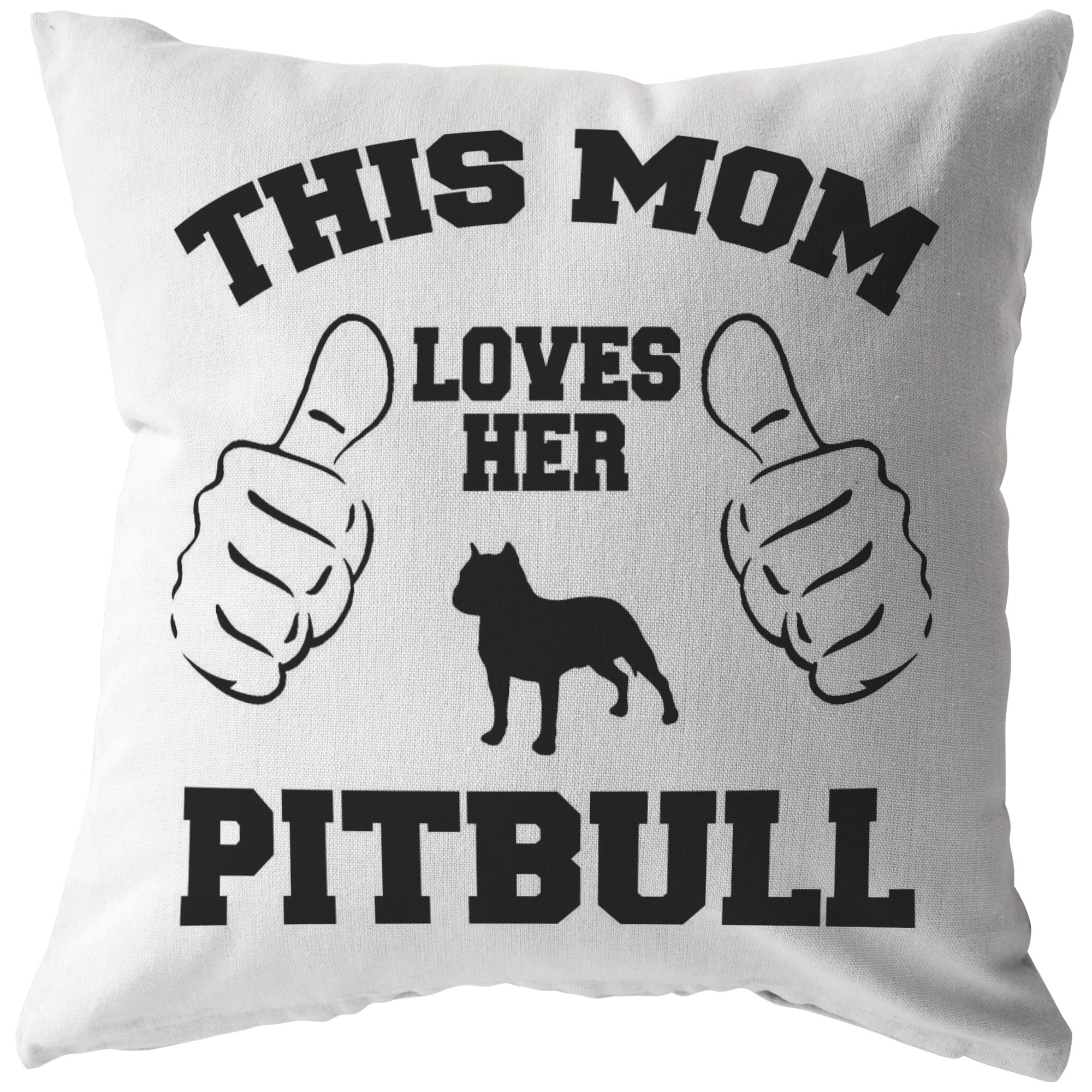 This Mom Loves Her Pitbull - Pillow