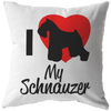 I Love My Schnauzer - Pillow