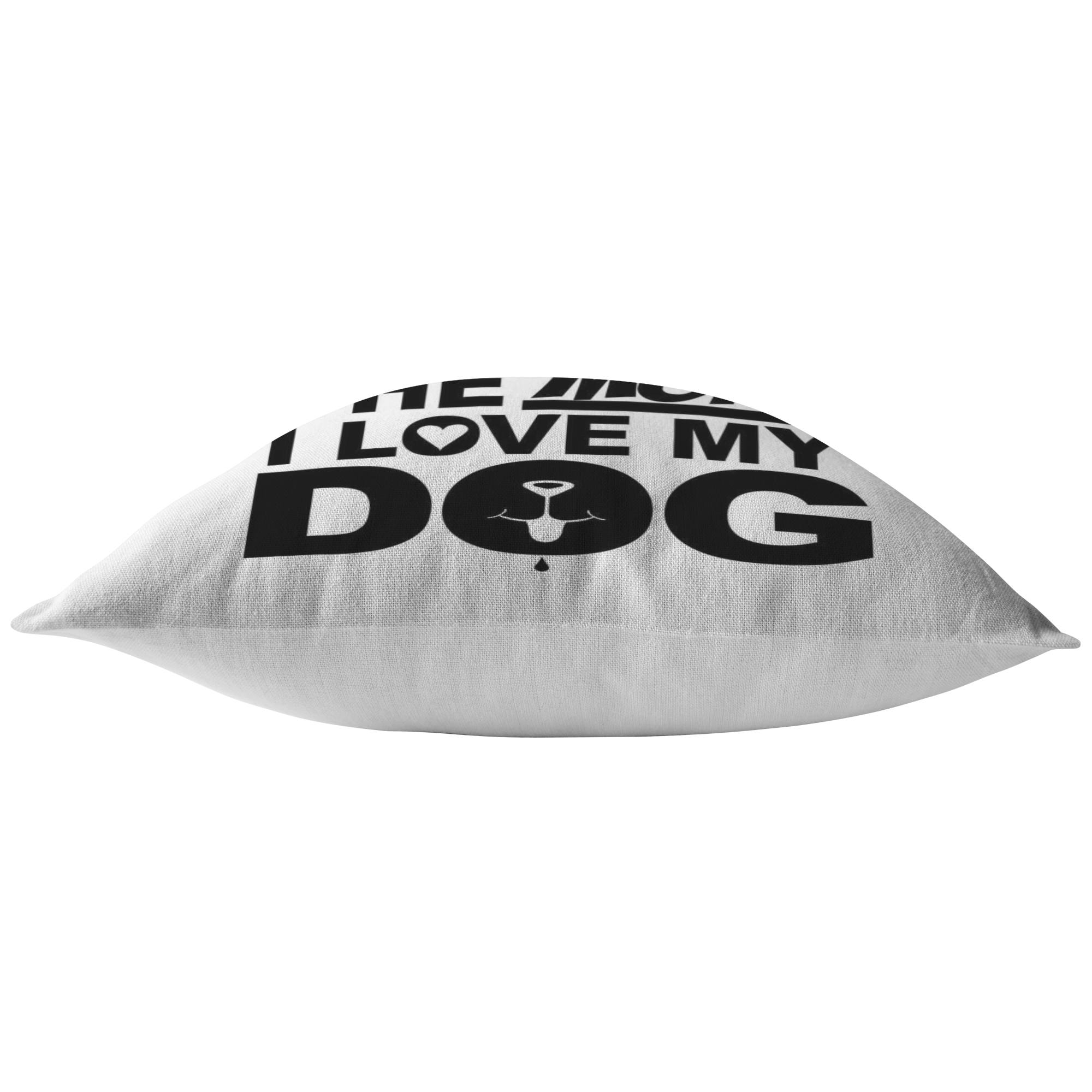 The More People Love Dog - Pillow