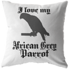 I love my African Grey Parrot - Pillow