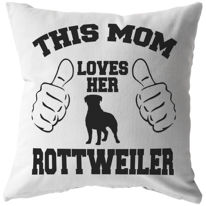 This Mom Loves Her ROTTWEILER- Pillow