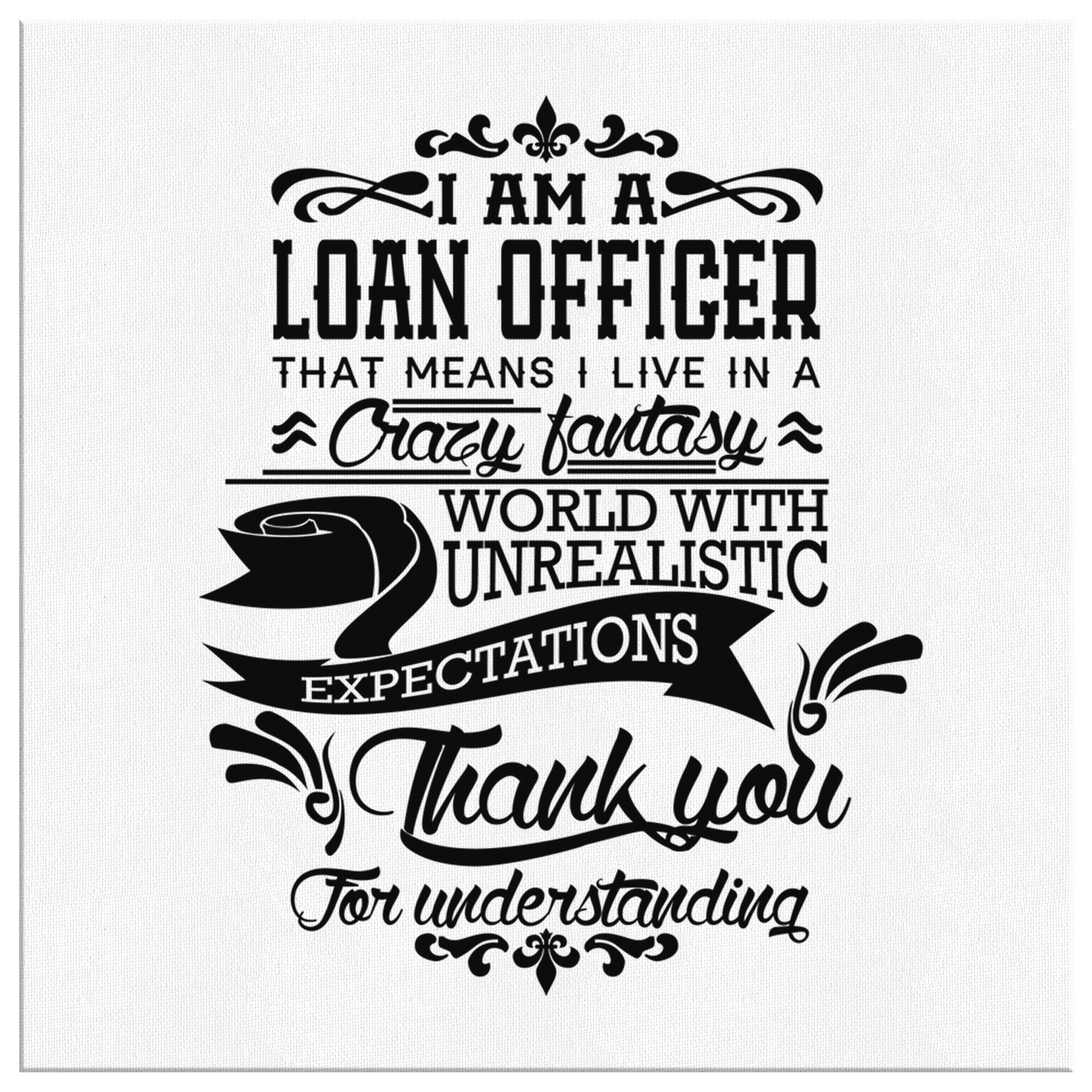 I am a Loan Officer - Canvas Wrap