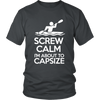 Screw Calm Im About to Capsize (Men)