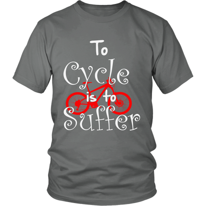 FunkyShirty To Cycle is to Suffer (Men)  Creative Design - FunkyShirty